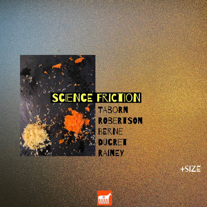 SCIENCE FRICTION (TIM BERNE'S SCIENCE FRICTION) - +size cover 
