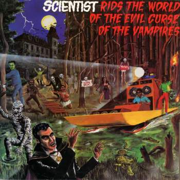 SCIENTIST - Scientist Rids The World Of The Evil Curse Of The Vampires cover 