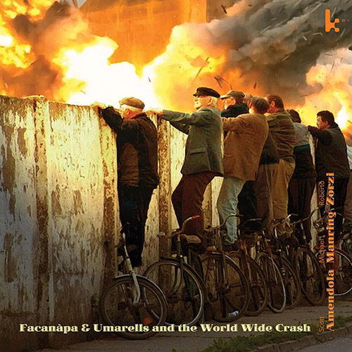 SCOTT AMENDOLA - Scott Amendola, Michael Manring, Roberto Zorzi : Facanàpa & Umarells and the World Wide Crash cover 
