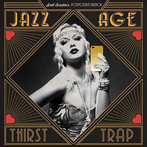 SCOTT BRADLEE'S POSTMODERN JUKEBOX - Jazz Age Thirst Trap cover 