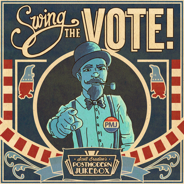 SCOTT BRADLEE'S POSTMODERN JUKEBOX - Swing The Vote cover 
