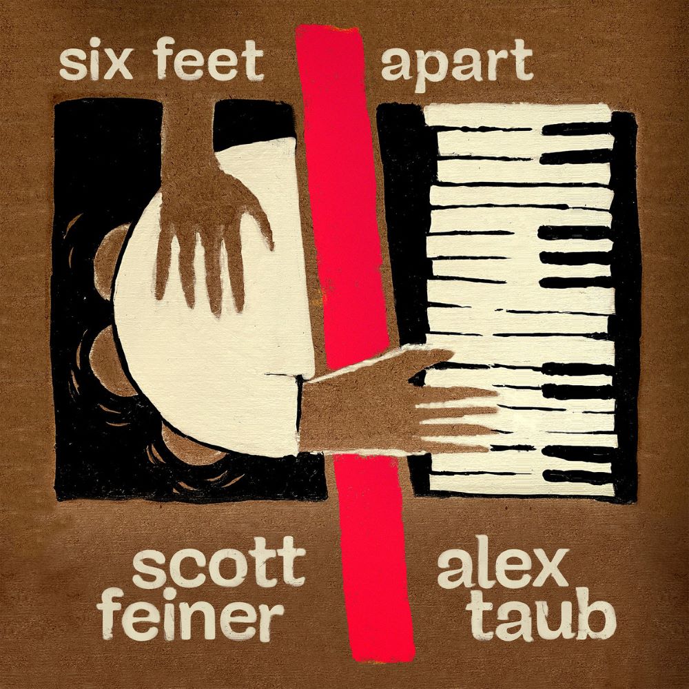 SCOTT FEINER - Scott Feiner & Alex Taub : Six Feet Apart cover 