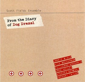 SCOTT FIELDS - Scott Fields Ensemble: From the Diary of Dog Drexel cover 