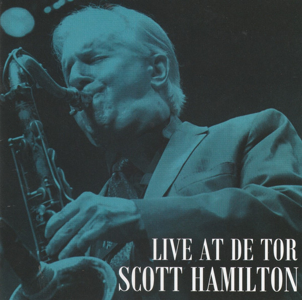 SCOTT HAMILTON - Live At De Tor cover 
