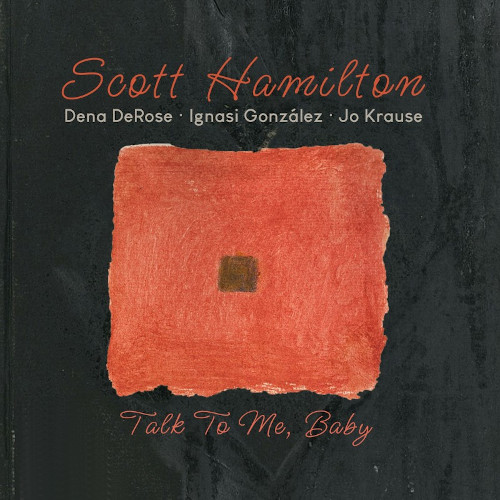 SCOTT HAMILTON - Talk To Me, Baby cover 