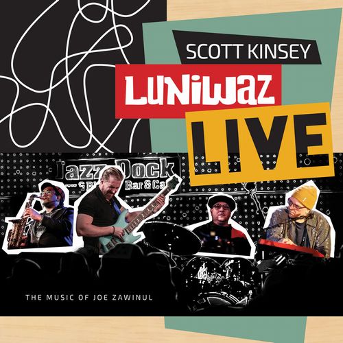SCOTT KINSEY - Luniwaz-Live : The Music of Joe Zawinul cover 