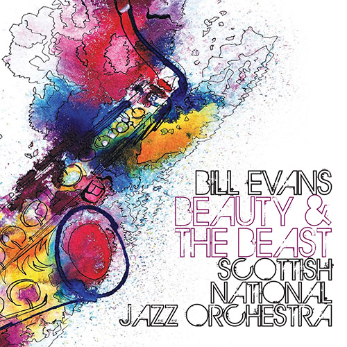SCOTTISH NATIONAL JAZZ ORCHESTRA - Scottish National Jazz Orchestra, Bill Evans : Beauty & The Beast cover 