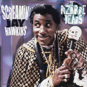 SCREAMIN' JAY HAWKINS - The Bizarre Years cover 