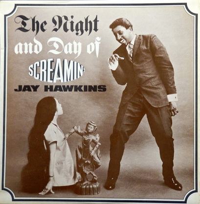 SCREAMIN' JAY HAWKINS - The Night And Day Of cover 