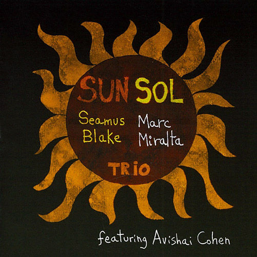 SEAMUS BLAKE - Seamus Blake - Marc Miralta Trio : Sunsol cover 