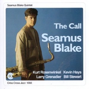 SEAMUS BLAKE - The Call (With Kurt Rosenwinkel / Kevin Hays / Larry Grenadier / Bill Stewart) cover 