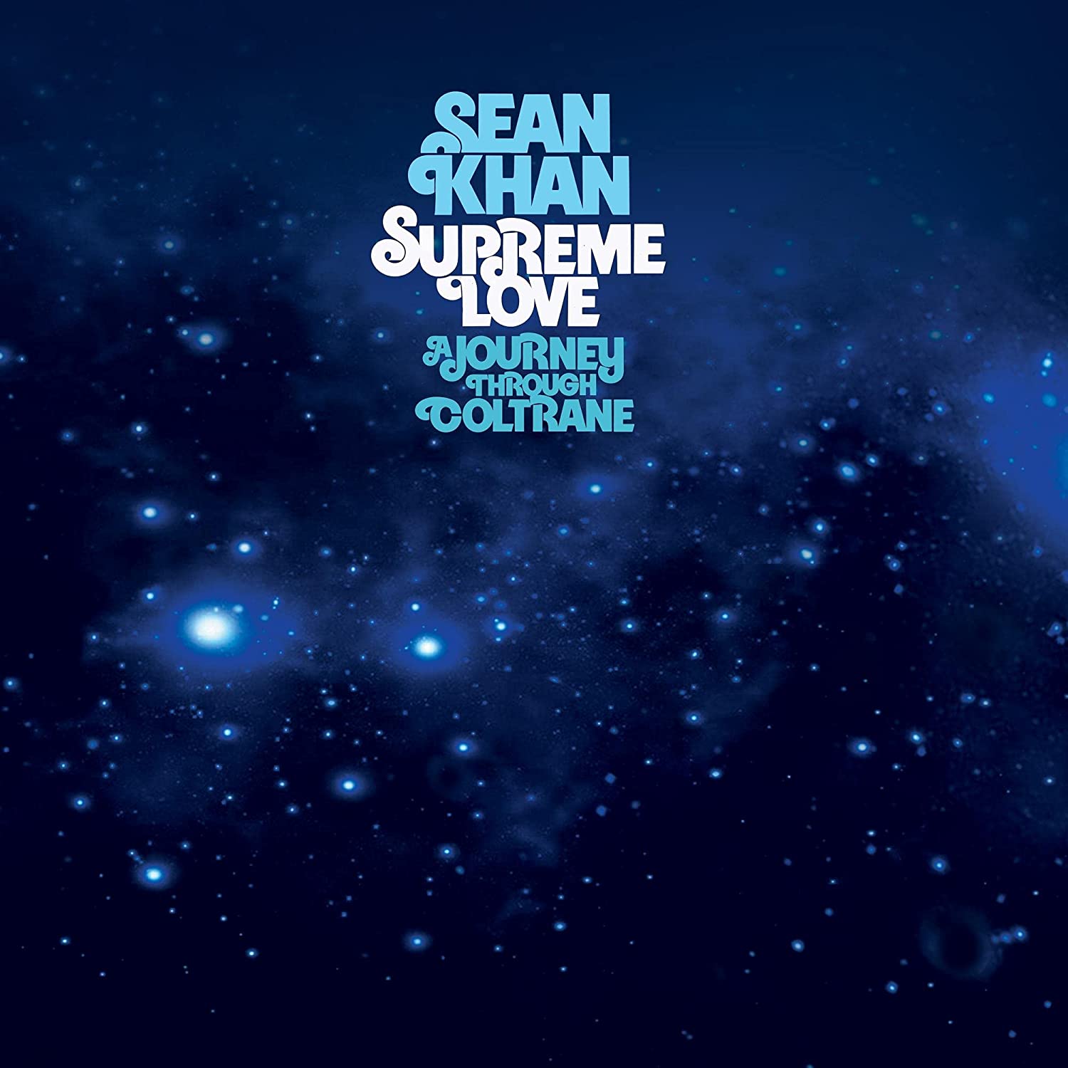 SEAN KHAN - Supreme Love : A Journey through Coltrane cover 
