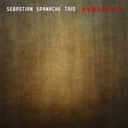 SEBASTIAN SPANACHE TRIO - Humanized cover 