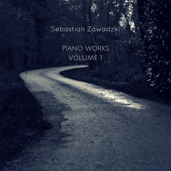 SEBASTIAN ZAWADZKI - Piano Works Vol. 1 cover 