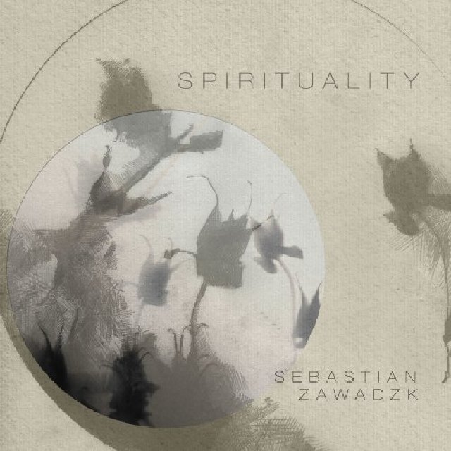 SEBASTIAN ZAWADZKI - Spirituality cover 