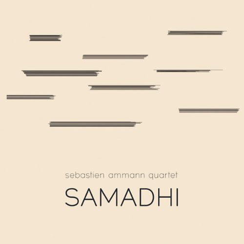 SÉBASTIEN AMMANN - Sebastien Ammann Quartet : Samadhi cover 