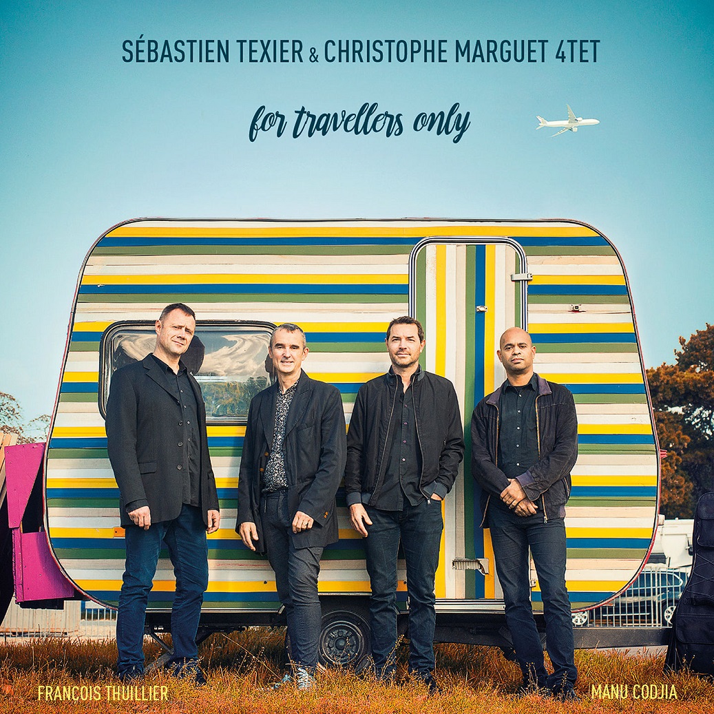 SÉBASTIEN TEXIER - Sébastien Texier & Christophe Marguet 4TET : For Travellers Only cover 