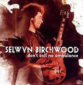 SELWYN BIRCHWOOD - Don't Call No Ambulance cover 
