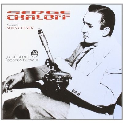 SERGE CHALOFF - Blue Serge + Boston Blow Up cover 