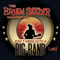 BRIAN SETZER ORCHESTRA - Don't Mess With A Big Band cover 