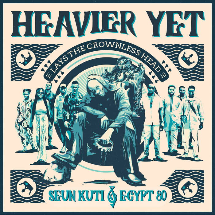 SEUN KUTI - Seun Kuti & Egypt 80 : Heavier Yet (Lays The Crownless Head) cover 