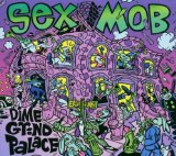 SEX MOB - Dime Grind Palace cover 