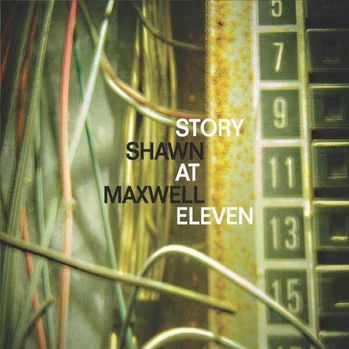 SHAWN MAXWELL - Story at Eleven cover 