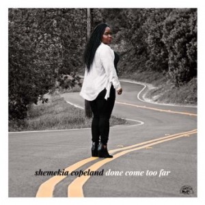 SHEMEKIA COPELAND - Done Come Too Far cover 