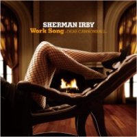 SHERMAN IRBY - Work Song : Dear Cannonball cover 