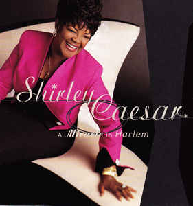 SHIRLEY CAESAR - A Miracle In Harlem cover 