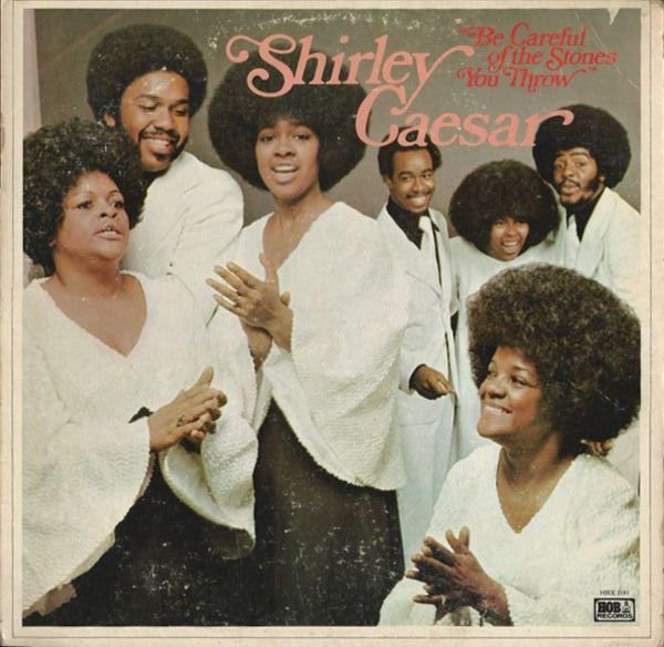 SHIRLEY CAESAR - Be Careful Of The Stones You Throw cover 