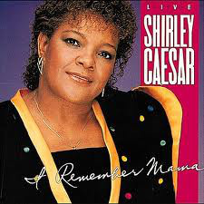 SHIRLEY CAESAR - I Remember Mama cover 