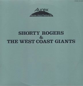 SHORTY ROGERS - Aurex Jazz Festival '83 cover 