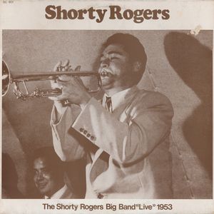 SHORTY ROGERS - The Shorty Rogers Big Band 