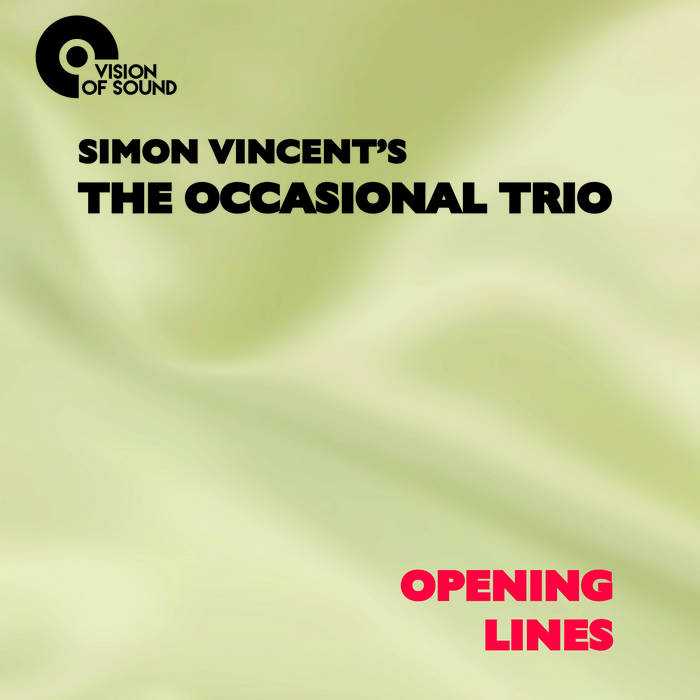 SIMON VINCENT - The Occasional Trio : Opening Lines cover 