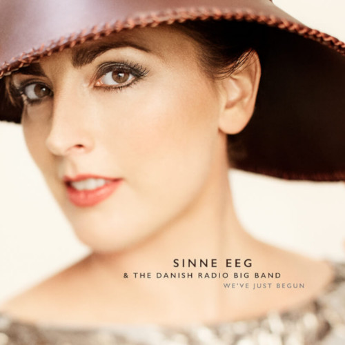 SINNE EEG - Sinne Eeg & The Danish Radio Big Band : We’ve just begun cover 