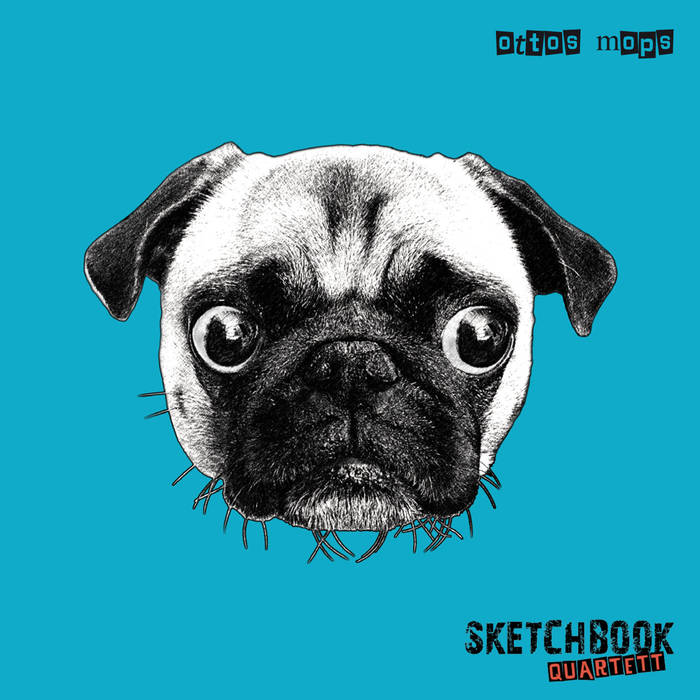 SKETCHBOOK QUARTETT - Ottos Mops cover 