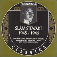 SLAM STEWART - The Chronological Classics: Slam Stewart 1945-1946 cover 