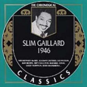 SLIM GAILLARD - The Chronological Classics: Slim Gaillard 1946 cover 
