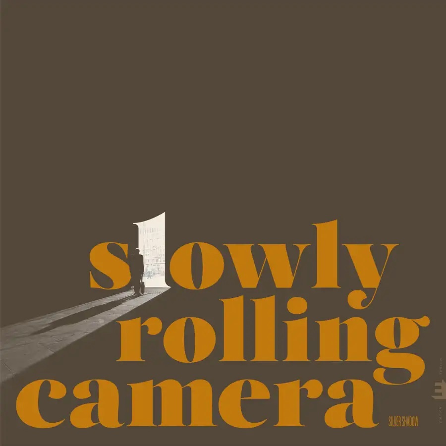 SLOWLY ROLLING CAMERA - Silver Shadow cover 