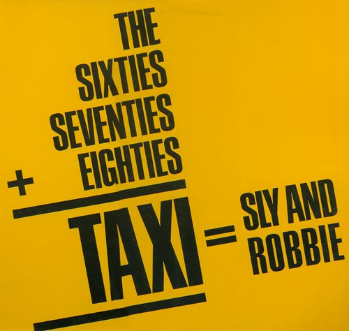 SLY AND ROBBIE - The 60's, 70's Into The 80's = Taxi cover 
