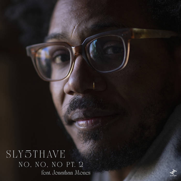 SLY5THAVE - No, No, No Pt. 2 feat. Jonathan Mones cover 