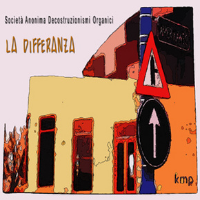 SOCIETÀ ANONIMA DECOSTRUZIONISMI ORGANICI - La Differanza cover 