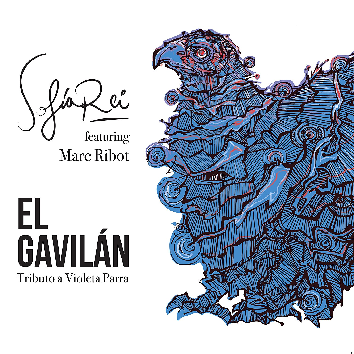 SOFIA REI - Sofia Rei featuring Marc Ribot ‎: El Gavilan - Tributo a Violeta Parra cover 