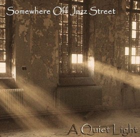 SOMEWHERE OFF OF JAZZ STREET - A Quiet Light cover 