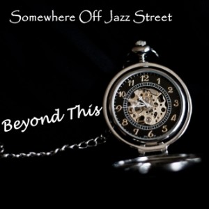 SOMEWHERE OFF OF JAZZ STREET - Beyond This cover 