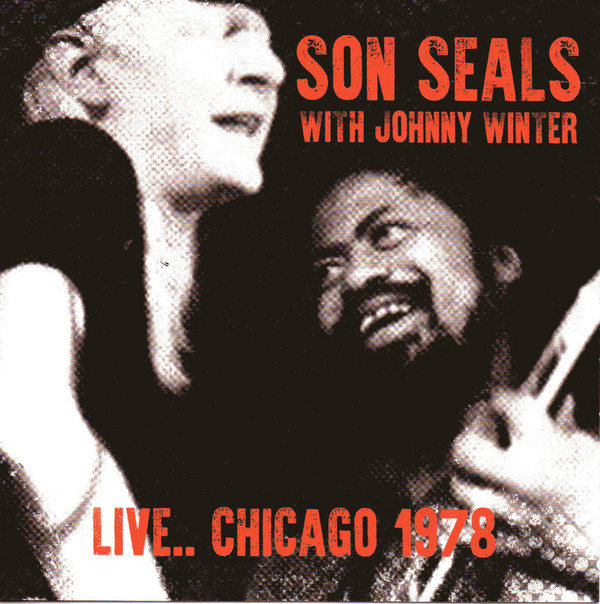 SON SEALS - Son Seals With Johnny Winter : Live.. Chicago 1978 cover 
