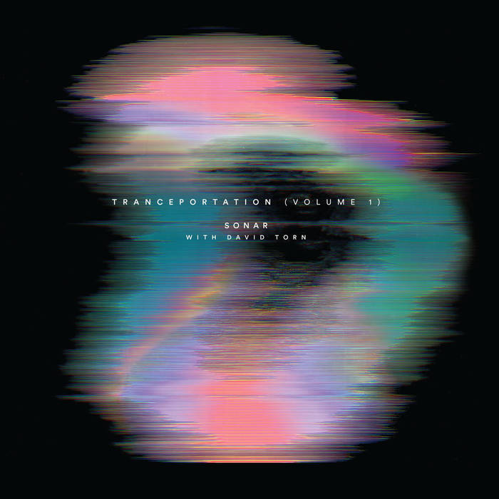 SONAR - Tranceportation (Volume 1) (with David Torn) cover 