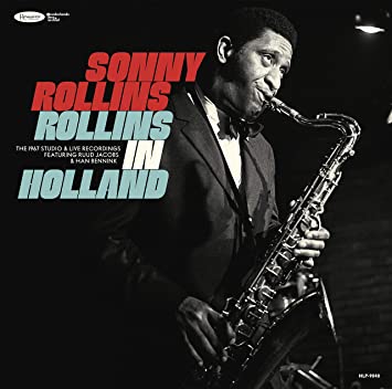 SONNY ROLLINS - Rollins In Holland : The 1967 Studio &amp; Live Recordings cover 