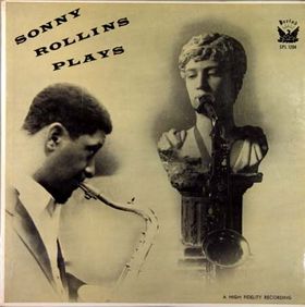 SONNY ROLLINS - Sonny Rollins Plays (aka Sonny Rollins aka Jazz & Blues, Vol. 16) cover 